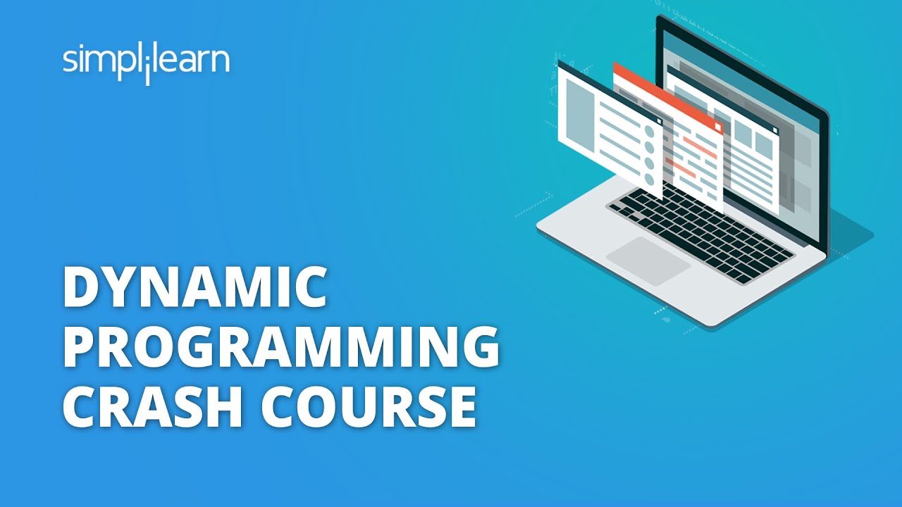 Dynamic Programming Crash Course | Advanced Data Structures And Algorithms Tutorial | Simplilearn