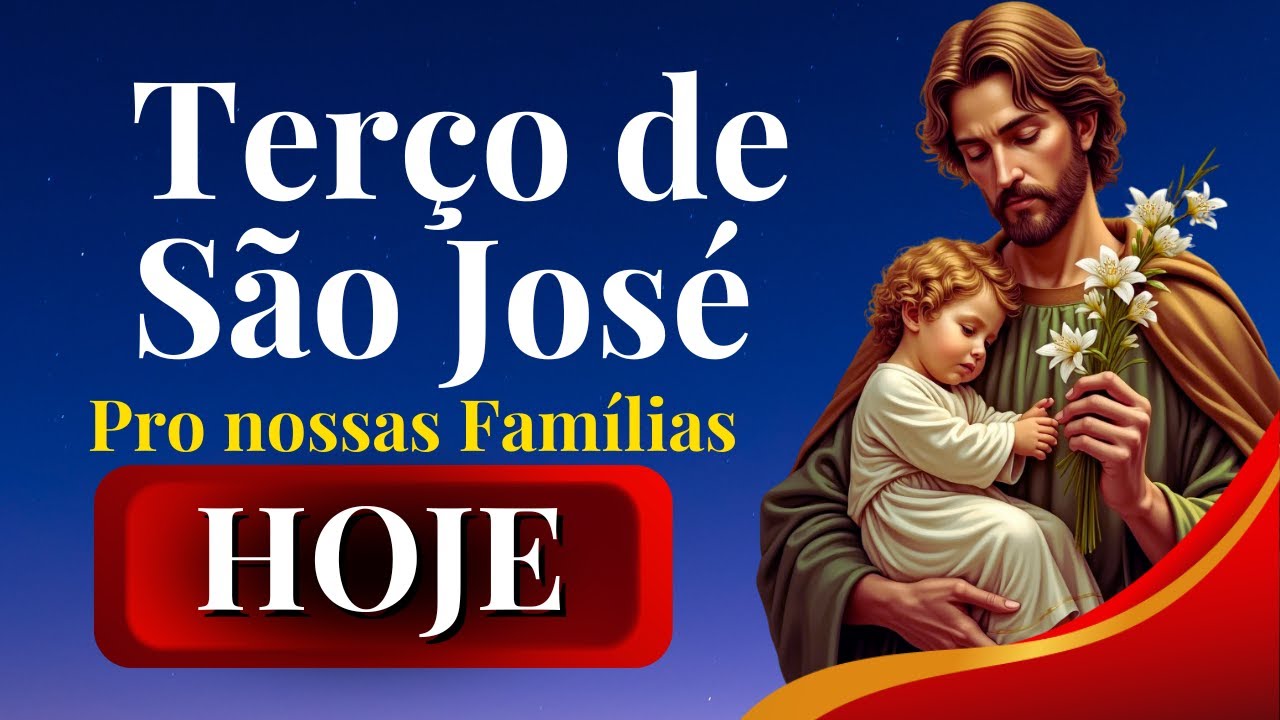 TERÇO DE SÃO JOSÉ POR NOSSAS FAMÍLIAS