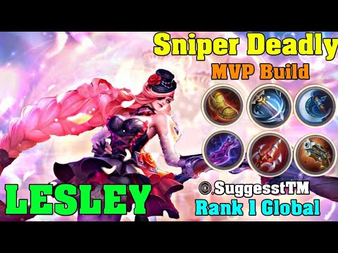 MVP Build!! Lesley Sniper Deadly | Top 1 Global by ©.SuggesstTM - MLBB