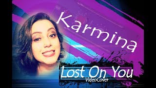 Lost On You  - Karmina   Feat   Renato Liviery