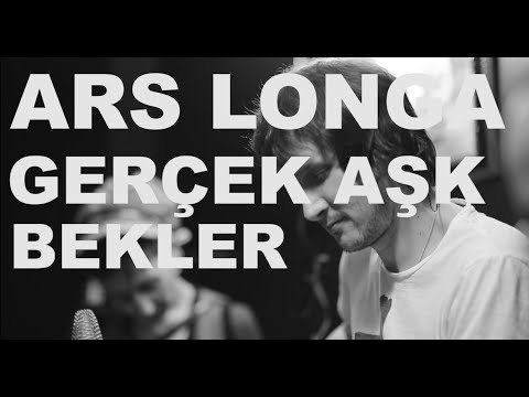 Ars Longa - Gerçek Aşk Bekler / Kayda Değer Performans