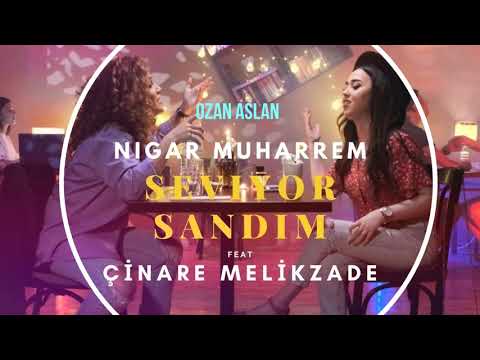 Seviyor Sandım - Saz Remix (Çinare Melikzade ft. Nigar Muharrem)