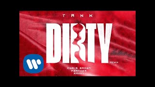 Tank - Dirty (Remix) [feat. Chris Brown, Feather &amp; Rahky] (Official Audio)