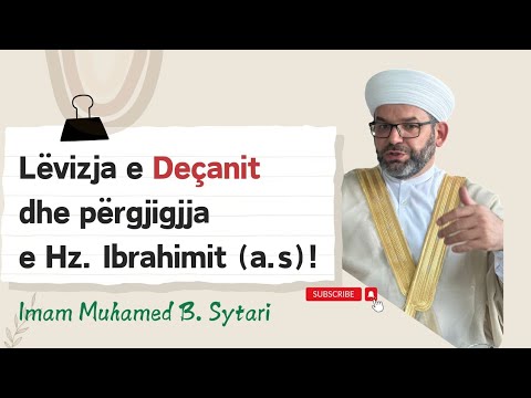 Lëvizja e Deçanit dhe përgjigjja e Hz. Ibrahimit (a.s)!