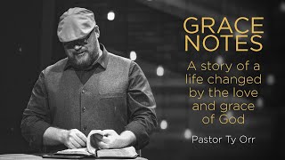 Grace Notes - A story of a life changed by the love and grace of God