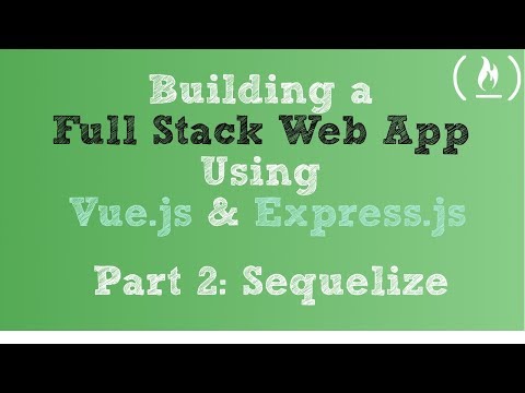 Full Stack Web App using Vue js Express js Part 2 Sequelize