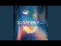 So Say We All