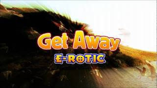 Get Away - E-Rotic