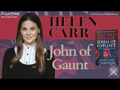 John of Gaunt with Helen Carr | The Man you want to know more about!