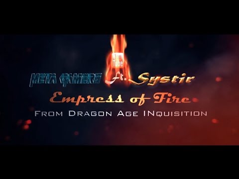 Dragon Age Inquisition Empress of Fire (Epic Symphonic Metal Cover)
