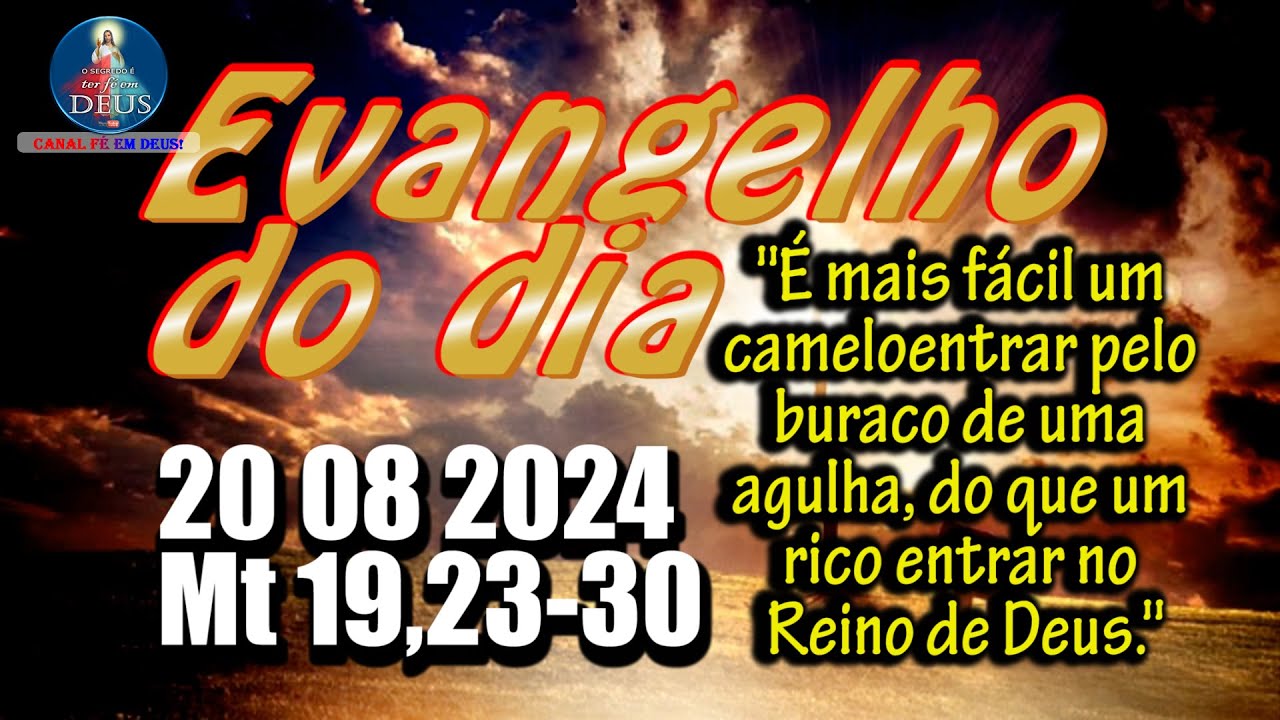 EVANGELHO DO DIA 20/08/2024 COM REFLEXÃO. Evangelho (Mt 19,23-30)