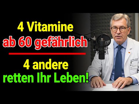 Ab 60? Diese 4 Vitamine sollten Sie niemals einnehmen – und diese 4 täglich!
