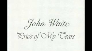 John Waite - Price of My Tears - 1995