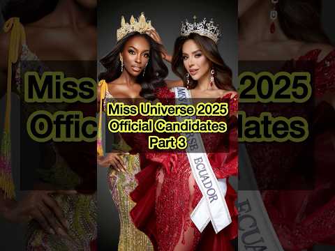 Miss Universe 2025 official candidates part 3 #missuniverse #missuniverso #missuniverse2025