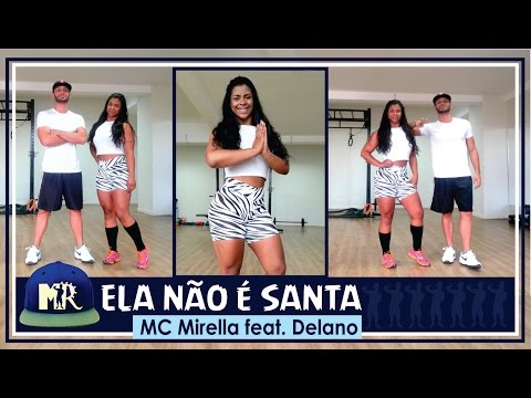 Ela não é Santa - MC Mirella feat. Delano (Coreografia MR)