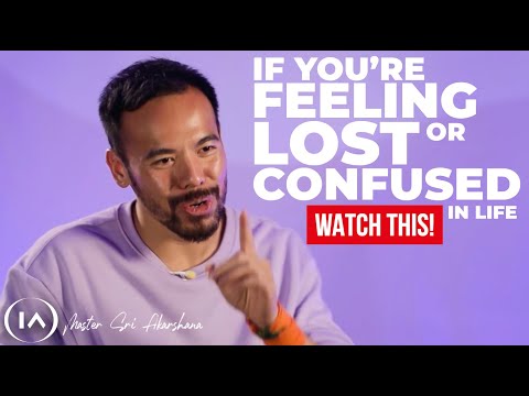 If You're Feeling Lost or Confused in Life - Watch This!