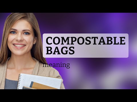 Understanding Compostable Bags: A Guide to Eco-Friendly Choices
