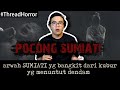 KISAH HOROR POCONG SUMIATI YG MENUNTUT BALAS ThreadHorror Eps35