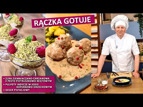 Rączka gotuje: zupa ziemniaczano-chrzanowa, pulpety indycze w orzechowym sosie i deser pistacjowy