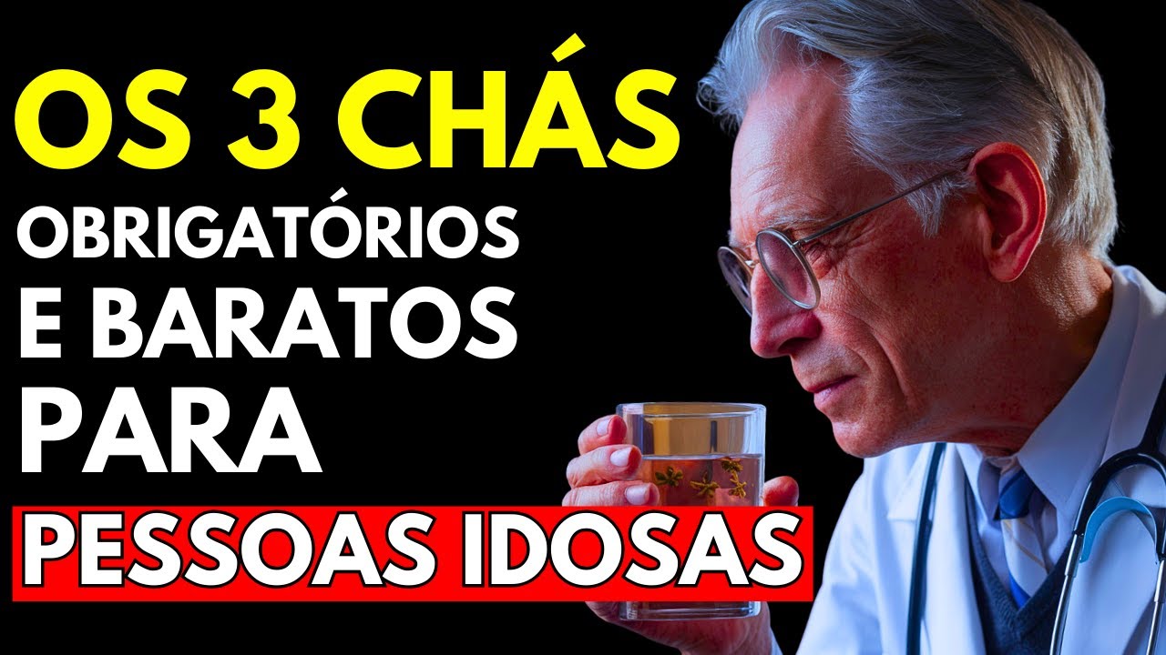 3 CHÁS OBRIGATÓRIOS para o IDOSO que quer viver muito!