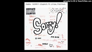 Lil Xan &amp; PnB Rock - Sorry! (prod. Diablo)