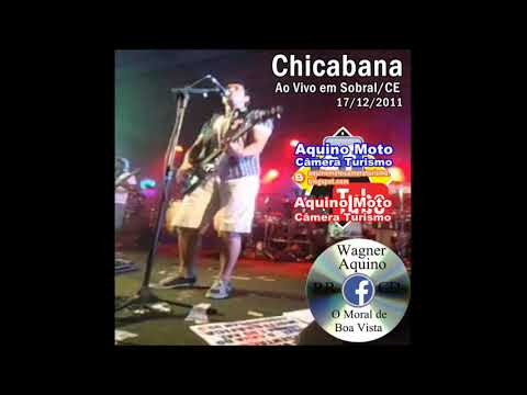 Chicabana - Ao Vivo em Sobral/CE - 17/12/2011 - Áudio do Show Completo