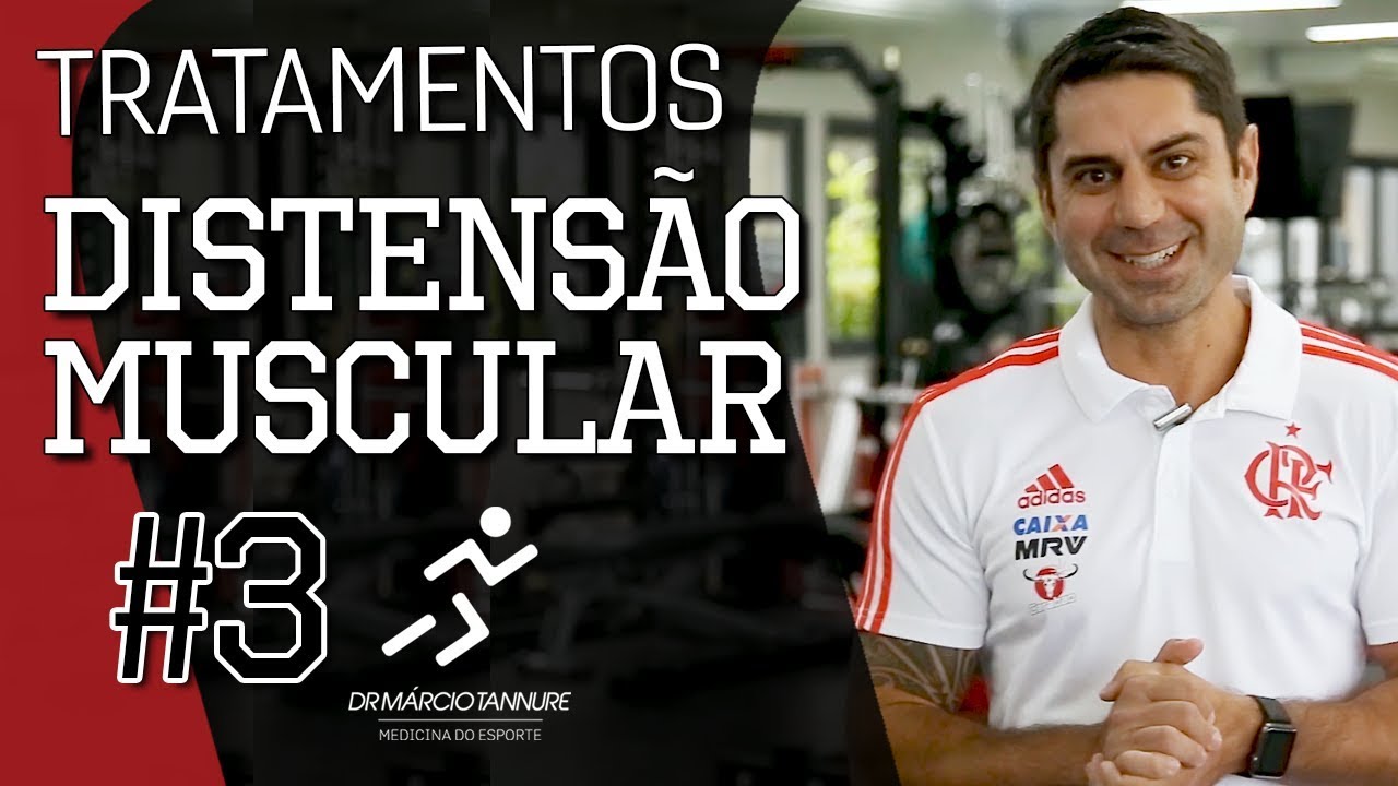 🔺 DISTENSÃO MUSCULAR - Quais os TRATAMENTOS?  #3  | Dr. Márcio Tannure