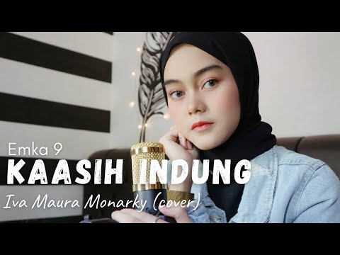 "KAASIH INDUNG" EMKA 9 & KANG DEDI MULYADI - IVA MAURA MONARKY (cover akustik)