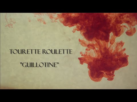 Tourette Roulette - Guillotine (lyrix video)