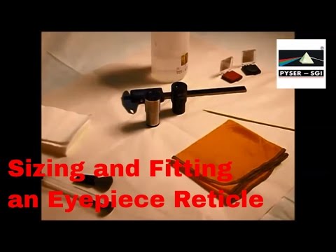 HOW TO SIZE AND FIT AN EYEPIECE RETICLE