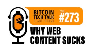 Bitcoin Tech Talk #273: Why Web Content Sucks