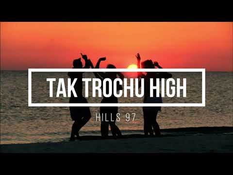Hills 97 - Tak trochu high - Lyrics - Text