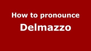 How to pronounce Delmazzo