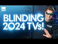 Are 2024 TVs Too Bright? | Why Brighter is Still Better