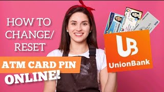 HOW TO CHANGE/RESET ATM CARD PIN ONLINE| Union Bank of the Philippines| MYRA MICA