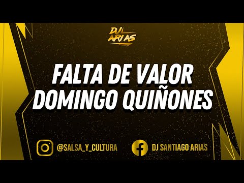 FALTA DE VALOR,DOMINGO QUIÑONES/LETRA/DJ ARIAS