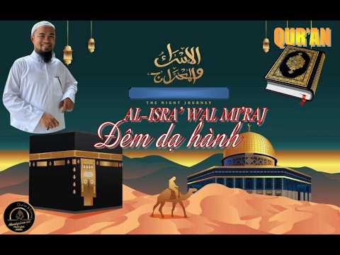  CLIPS QUR'AN ARAB - VIỆT NGỮ - CHƯƠNG 17 ĐÊM DẠ HÀNH (AL-ISRA')