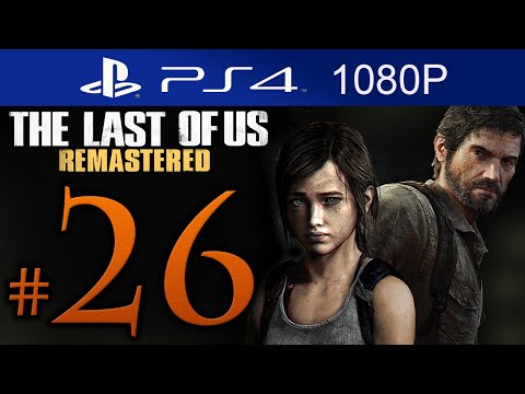 The Last Of Us Remastered Walkthrough Part 26 [1080p HD] (HARD) - No Commentary