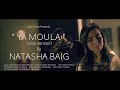 Ya Moula | Natasha Baig | Urdu | Official Video 2019