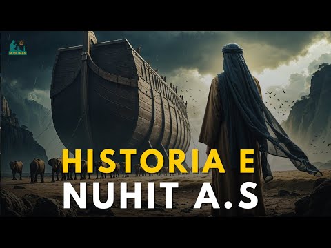 Historia e Profetit Nuh a.s - Thirrja e Durimit dhe Fundi i Përmbytjes