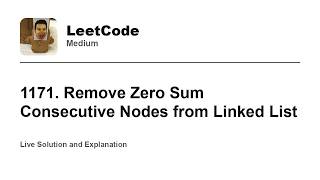 YouTube video '1171. Remove Zero Sum Consecutive Nodes from Linked List (Leetcode Medium)'