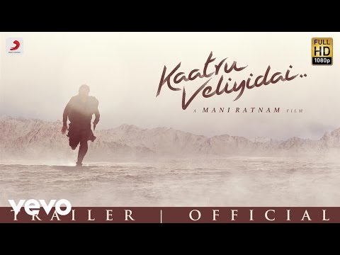 Kaatru Veliyidai - Trailer | Mani Ratnam, AR Rahman | Karthi, Aditi