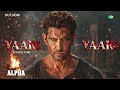 Yaari Yaari Official Song ALPHA Alia Sharvari Anil Bobby Shiv Rawail YRF Spy Universe