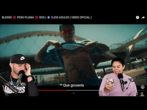 BLESSD x PESO PLUMA 🧿 OJOS AZULES {Reacción/Podcast}