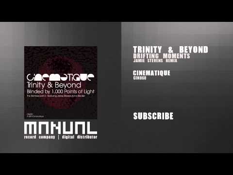 Trinity & Beyond - Drifting Moments (Jamie Stevens Remix)