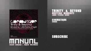 Trinity & Beyond - Drifting Moments (Jamie Stevens Remix)