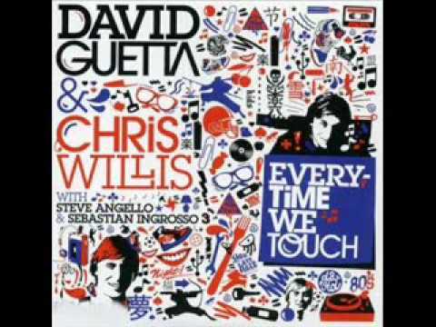 Everytime We Touch - David Guetta Feat. Chris Willis with Steve Angello & Sebastian Ingrosso