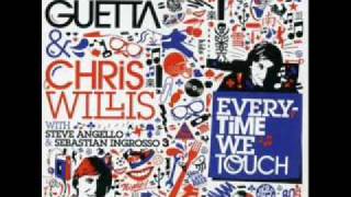 Everytime We Touch - David Guetta Feat. Chris Willis with Steve Angello &amp; Sebastian Ingrosso
