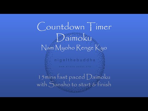 Countdown Timer Daimoku - 15mins fast-paced chanting Nam Myoho Renge Kyo