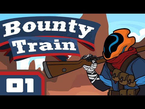 Choo Choo! - Let's Play Bounty Train [Early Access] - Part 1